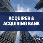 Acquirer & Acquiring Bank