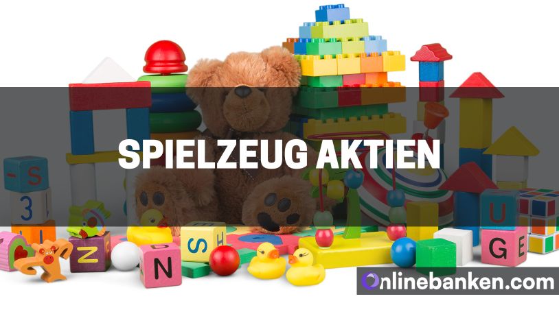 Die besten Spielzeug Aktien (Beitragsbild)