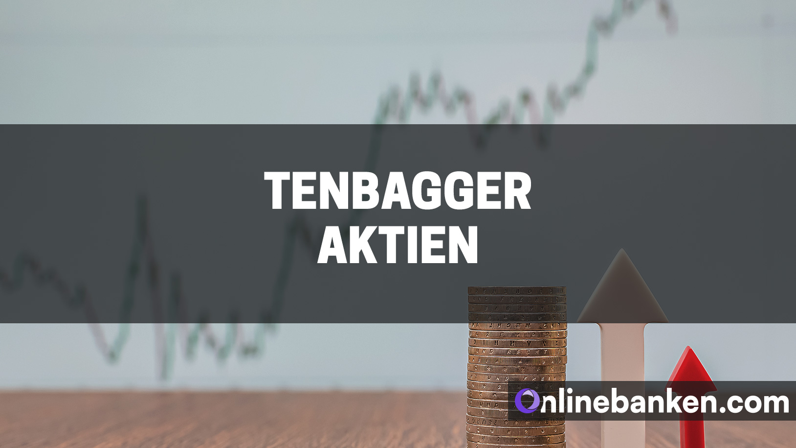 Die besten Tenbagger-Aktien (Beitragsbild)