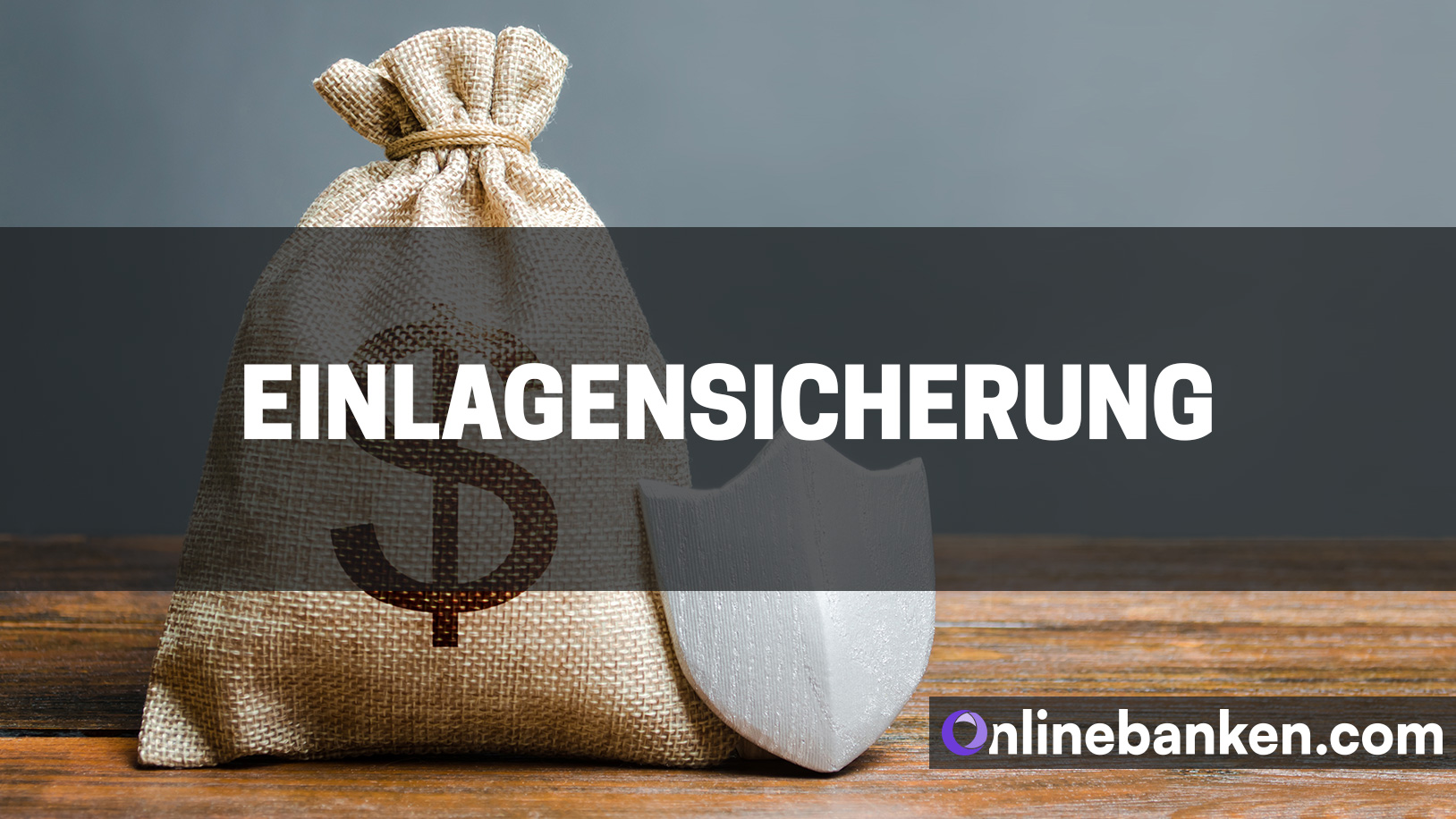 Einlagensicherung – Schutz von Geldanlagen (Beitragsbild)