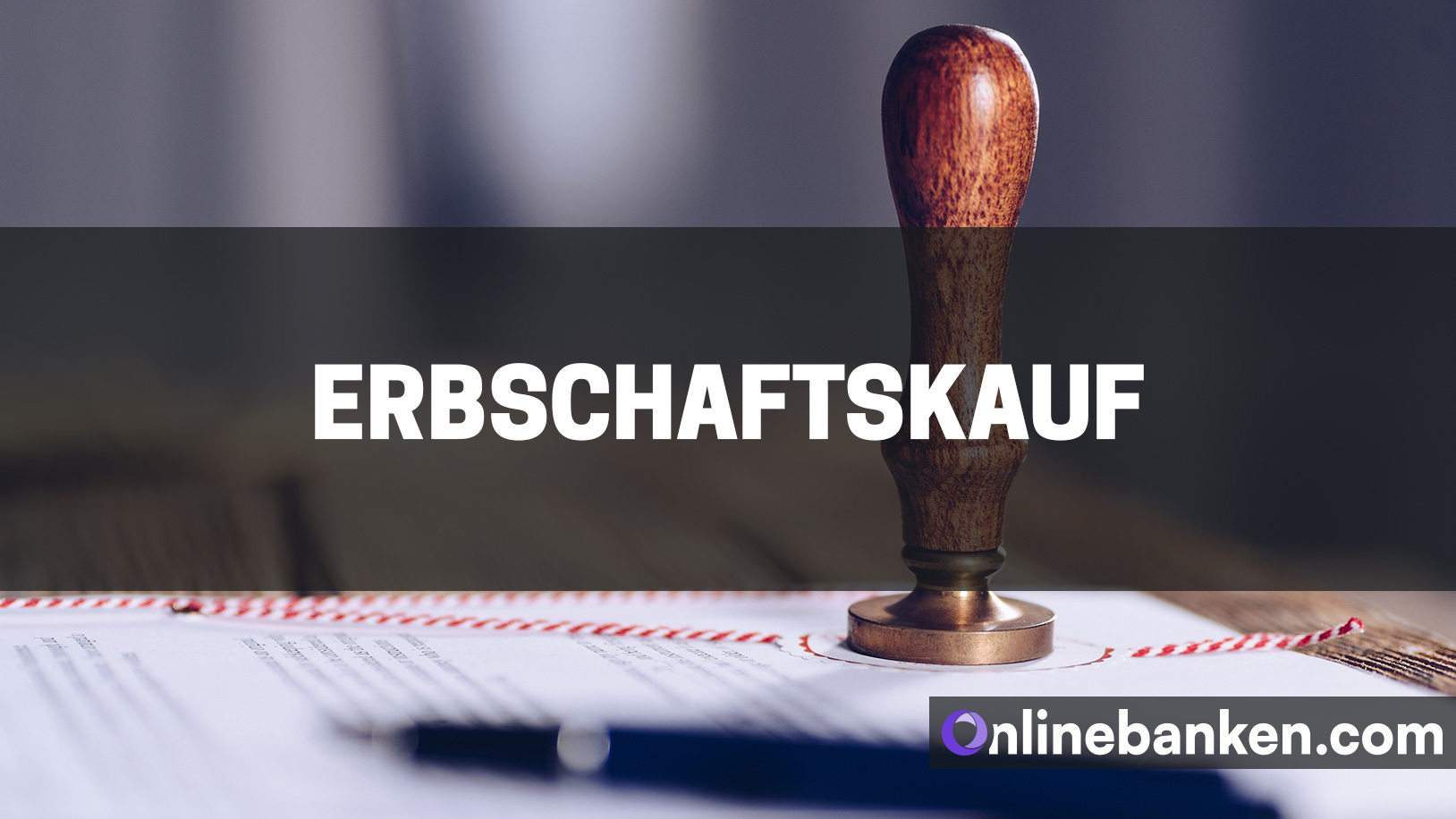 Erbschaftskauf: Definition, Ablauf, Risiken (Beitragsbild)