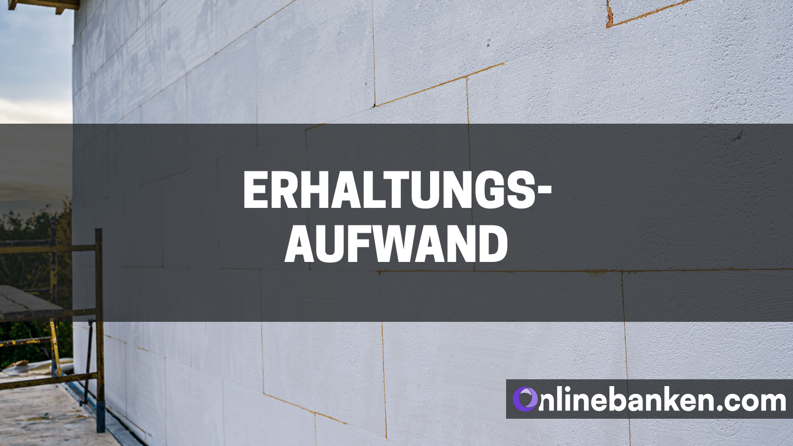 Erhaltungsaufwand (Beitragsbild)