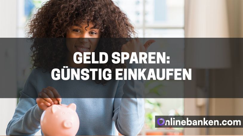 Geld sparen: Günstig einkaufen (Beitragsbild)