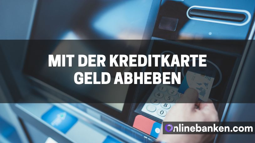 Mit der Kreditkarte Geld abheben (Beitragsbild)