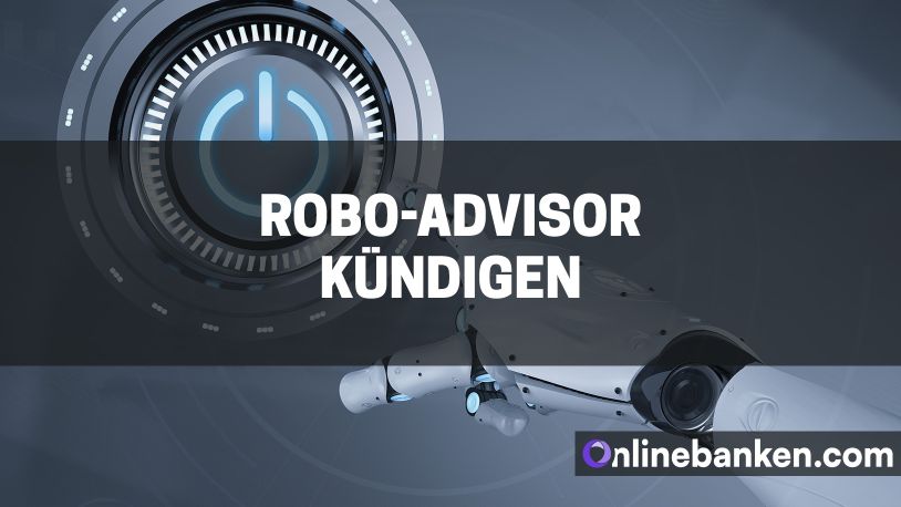 Robo Advisor kündigen (Beitragsbild)