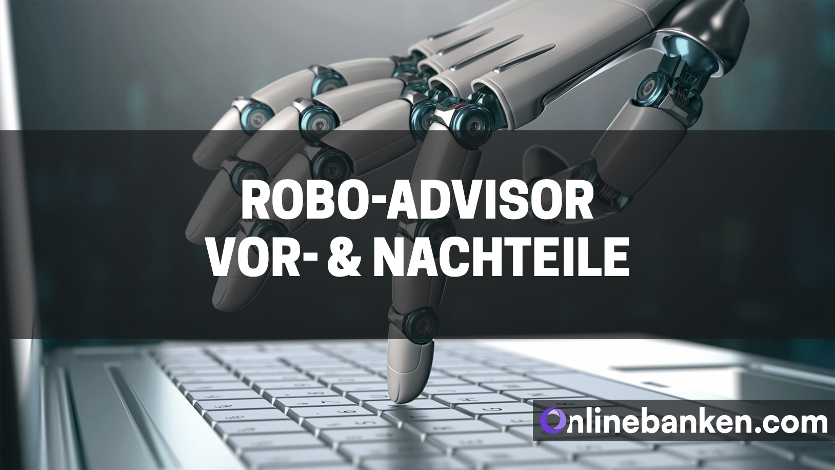 Robo-Advisor: Vorteile und Nachteile (Beitragsbild)