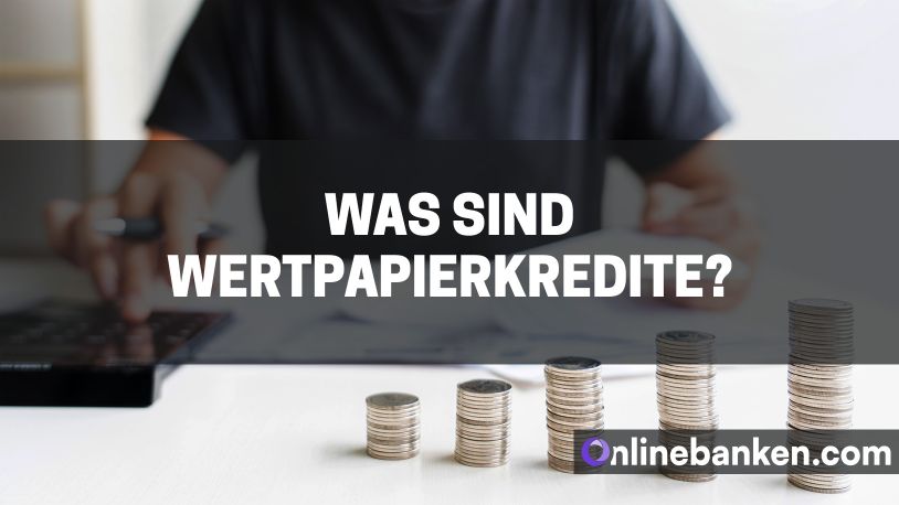 Was sind Wertpapierkredite? (Beitragsbild)