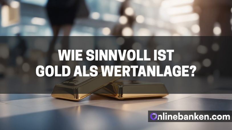 In Gold anlegen: wie sinnvoll ist Gold als Wertanlage? (Beitragsbild)