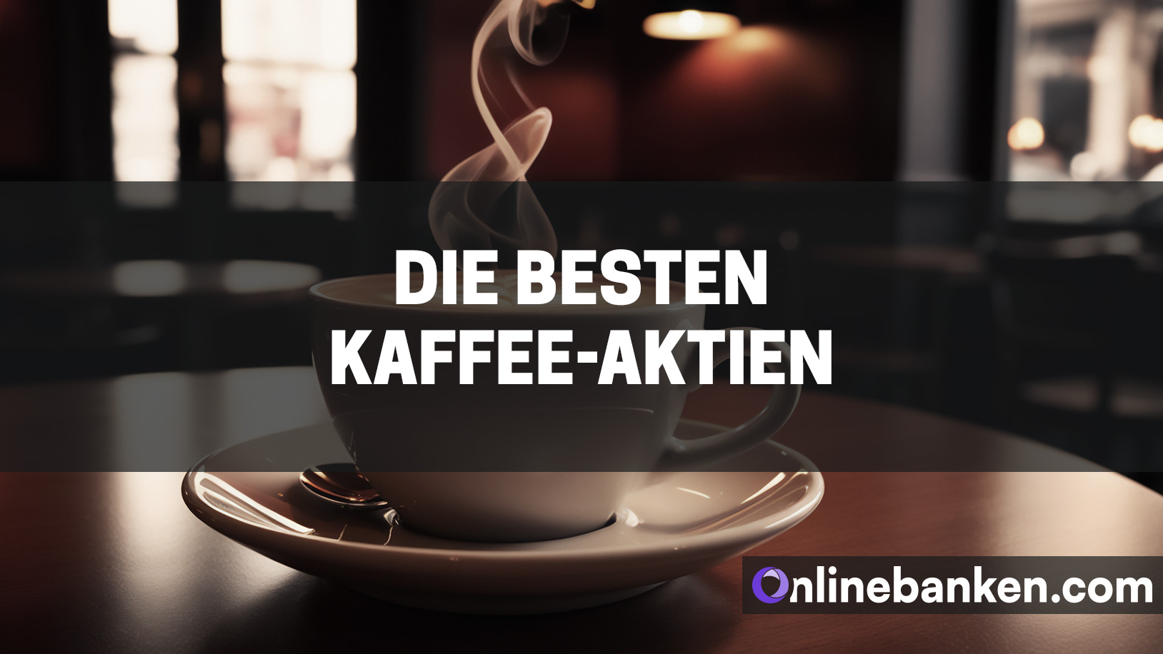 Die besten Kaffee Aktien (Beitragsbild)